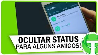 Como ocultar STATUS NO WHATSAPP para alguns amigos [upl. by Tench]