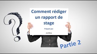 Rédiger un Rapport de Stage facilement  Partie 2 [upl. by Aicilav938]