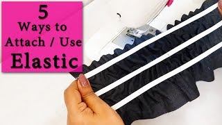 5 Ways to Attach  Use Elastic  Basics of Sewing 1 [upl. by Manup]