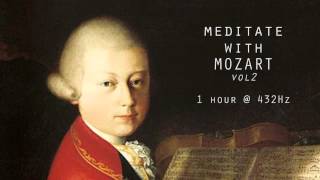 Meditate with Mozart  432Hz Classical Music  Vol 2 [upl. by Rawden]