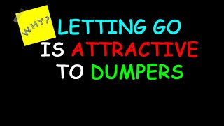 Why Letting Go is Attractive to Dumpers Podcast 372 [upl. by Karoly]