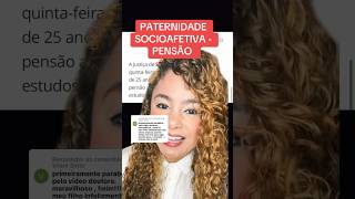 PATERNIDADE SOCIOAFETIVA  PENSÃO ‼️ direito familia [upl. by Jary14]