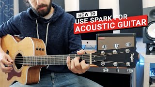 Spark  How To Use Spark for Acoustic Guitar [upl. by Annagroeg370]