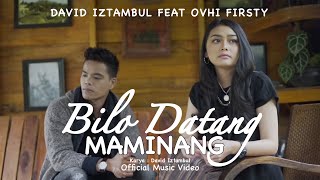 Ovhi Firsty feat David Iztambul  Bilo Datang Maminang Official Music Video [upl. by Granniah]