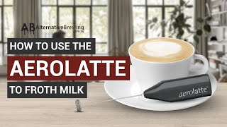 How To Use the AeroLatte To Froth Milk [upl. by Nerty]