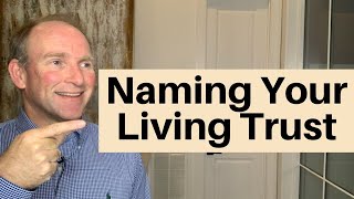 Secret To Naming Your Revocable Living Trust [upl. by Llerroj799]