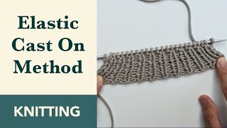 Elastic Cast On Knitting  Stretchy Cast On Knitting [upl. by Filomena763]