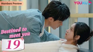 Destined to Meet You EP19  Girl Boss and Her Young Contract Husband  Lu Yanqi  Yang Ze  YOUKU [upl. by Zak]