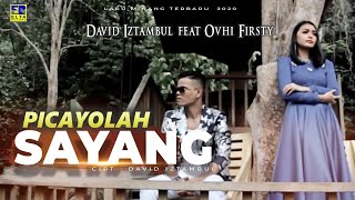 David Iztambul feat Ovhi Firsty  PICAYOLAH SAYANG Official Music Video Lagu Minang Terbaru 2020 [upl. by Knowle]