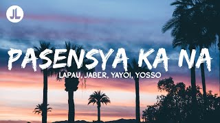 Pasensya Ka Na  Lopau Jaber Yayoi Yosso Lyrics [upl. by Kirch794]