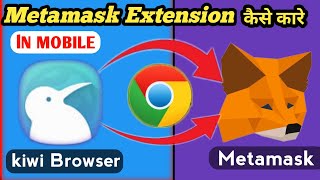 How to Add Metamask Extension in Mobile  Metamask Extension  Kiwi Browser mai [upl. by Deutsch]