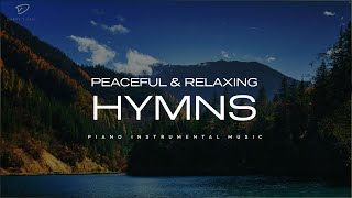 30 Beautiful Relaxing Hymns Peaceful Instrumental Music [upl. by Ivey]