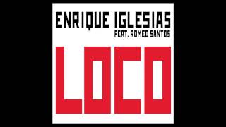 Enrique Iglesias Loco feat Romeo Santos Audio [upl. by Meli]