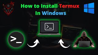 How To Install Termux In Windows  By H4Ck3R [upl. by Udale]