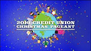 2013 Credit Union Christmas Pageant [upl. by Ayor257]