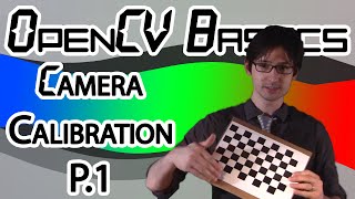 OpenCV Basics  14  Camera Calibration Part 1 [upl. by Ikcin]