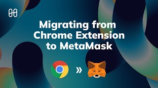 Migrating From Chrome Extension to MetaMask [upl. by Eveiveneg]