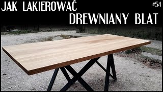 Jak lakierować drewniany blat [upl. by Nola]