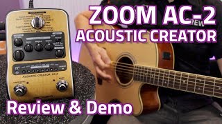 Zoom AC2 Acoustic Creator Pedal  Review amp Demo [upl. by Yruj33]