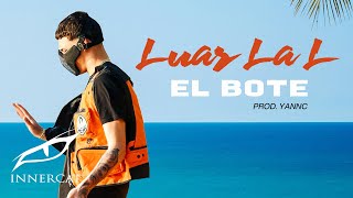 Luar La L quotEl Botequot 🚣🏻‍♂️ prod YannC Video Oficial [upl. by Groh]