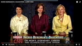 INGRID BERGMANS 3 DAUGHTERS ON LARRY KING LIVE 2003 [upl. by Ynohtna511]