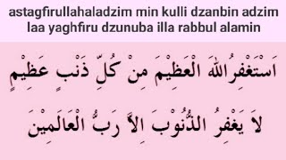 astagfirullahaladzim min kulli dzanbin adzim laa yaghfiru dzunuba illa rabbul alamin [upl. by Nnylhtak]