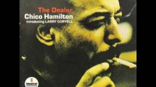 Chico Hamilton The Dealer [upl. by Naellij483]