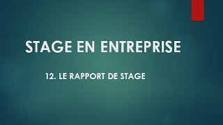 12 RÉDACTION DU RAPPORT DE STAGE [upl. by Liatnahs]