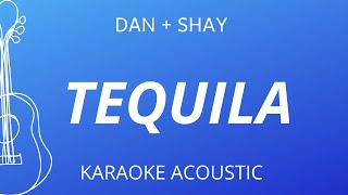 Tequila  DanShay Karaoke Acoustic Guitar [upl. by Whiney]