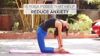 5 Yoga Poses That Help Reduce Anxiety [upl. by Latricia691]