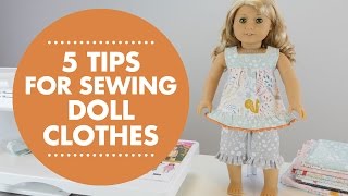 5 Tips for Sewing Doll Clothes [upl. by Virgina560]