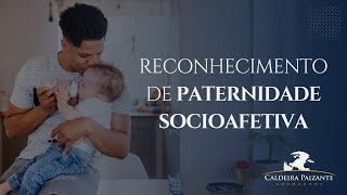 Reconhecimento de Paternidade Socioafetiva [upl. by Danforth495]