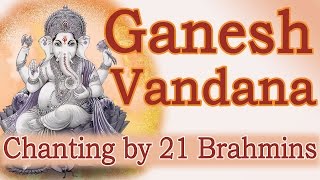 Vedic Chants  Ganesh Vandana by 21 Brahmins [upl. by Rramo374]