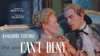 Dangerous Liaisons  ValmontMerteuil  The One I Cant Deny [upl. by Mollie315]