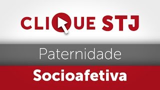 Clique STJ  Paternidade Socioafetiva 05102018 [upl. by Ninaj701]