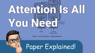 Attention Is All You Need  Paper Explained [upl. by Aratak659]