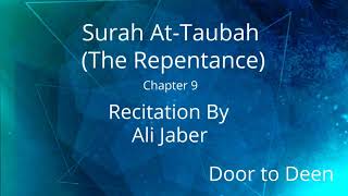 Surah AtTaubah The Repentance Ali Jaber Quran Recitation [upl. by Berthoud]