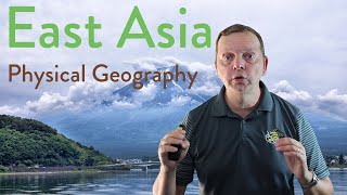 Physical Geography of East Asia [upl. by Gnanmas]