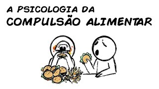 A PSICOLOGIA DA COMPULSÃO ALIMENTAR [upl. by Kwapong]