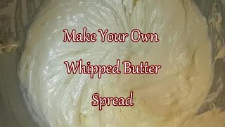 Make Your Own Whipped Butter Spread [upl. by Ttenrag]