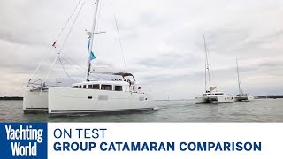 On test Group catamaran comparison test  Yachting World [upl. by Bayly952]