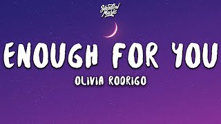 Olivia Rodrigo  enough for you Lyrics [upl. by Erida861]