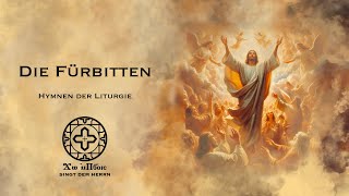 Die Fürbitten  Hymnen der Liturgie [upl. by Bohaty]