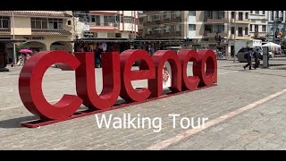 Cuenca Ecuador Walking Tour [upl. by Bow]