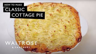 How to Make Classic Cottage Pie  Waitrose [upl. by Marius]