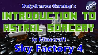 Minecraft  Sky Factory 4  Introduction to Astral Sorcery [upl. by Templas]