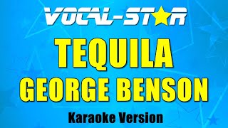 George Benson  Tequila  With Lyrics HD VocalStar Karaoke 4K [upl. by Sandy454]