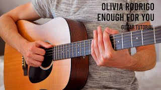 Olivia Rodrigo  enough for you EASY Guitar Tutorial With Chords  Lyrics [upl. by Oalsecnew]