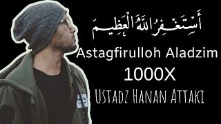 Astagfirullahaladzim 1000x  Ustadz Hanan Attaki [upl. by Libnah]