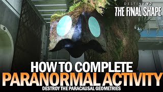 How to Complete Paranormal Activity Paracausal Geometries Destiny 2 [upl. by Zach]